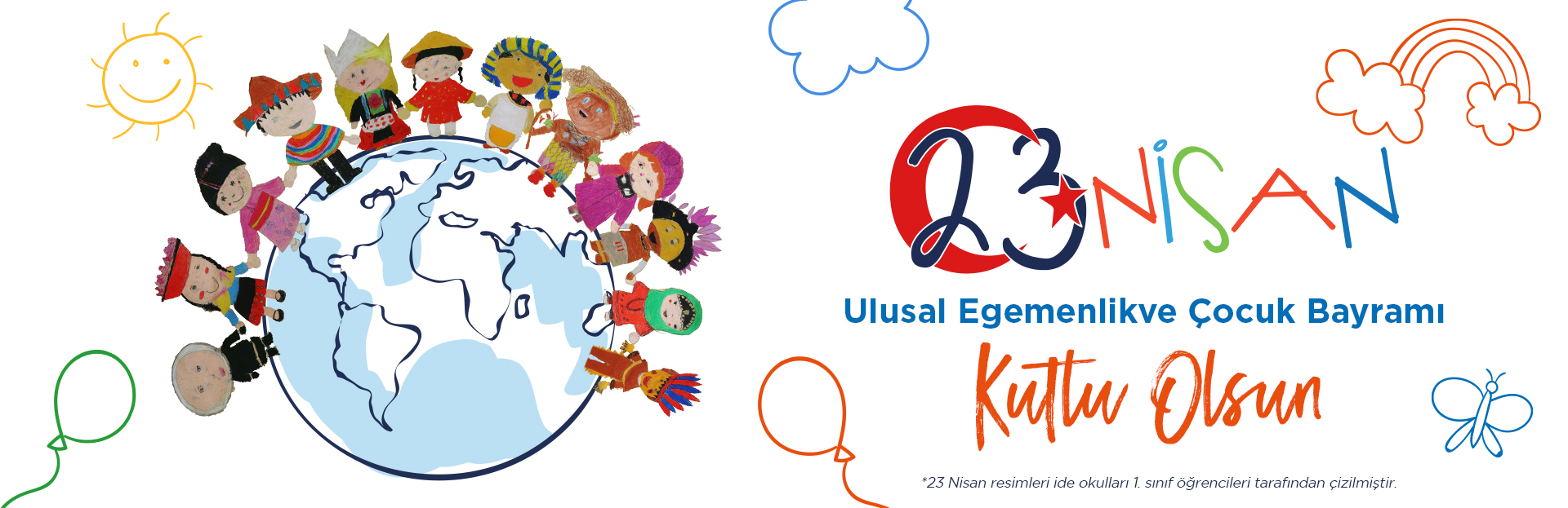 23 Nisan Ulusal Egemenlik ve Çocuk Bayramı Kutlu Olsun